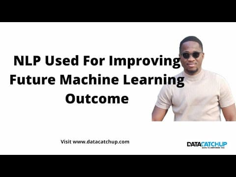 Natural Language Processing Used for Improving Future Machine Learning Outcomes