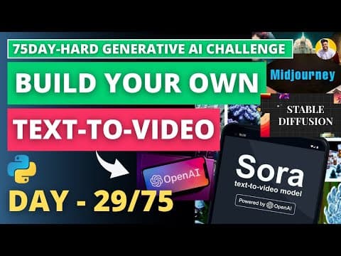 Day 29/75 Build Text-to-Video AI with LLM [Explained] OpenAI SORA Stable Diffusion VideoPoet Runway